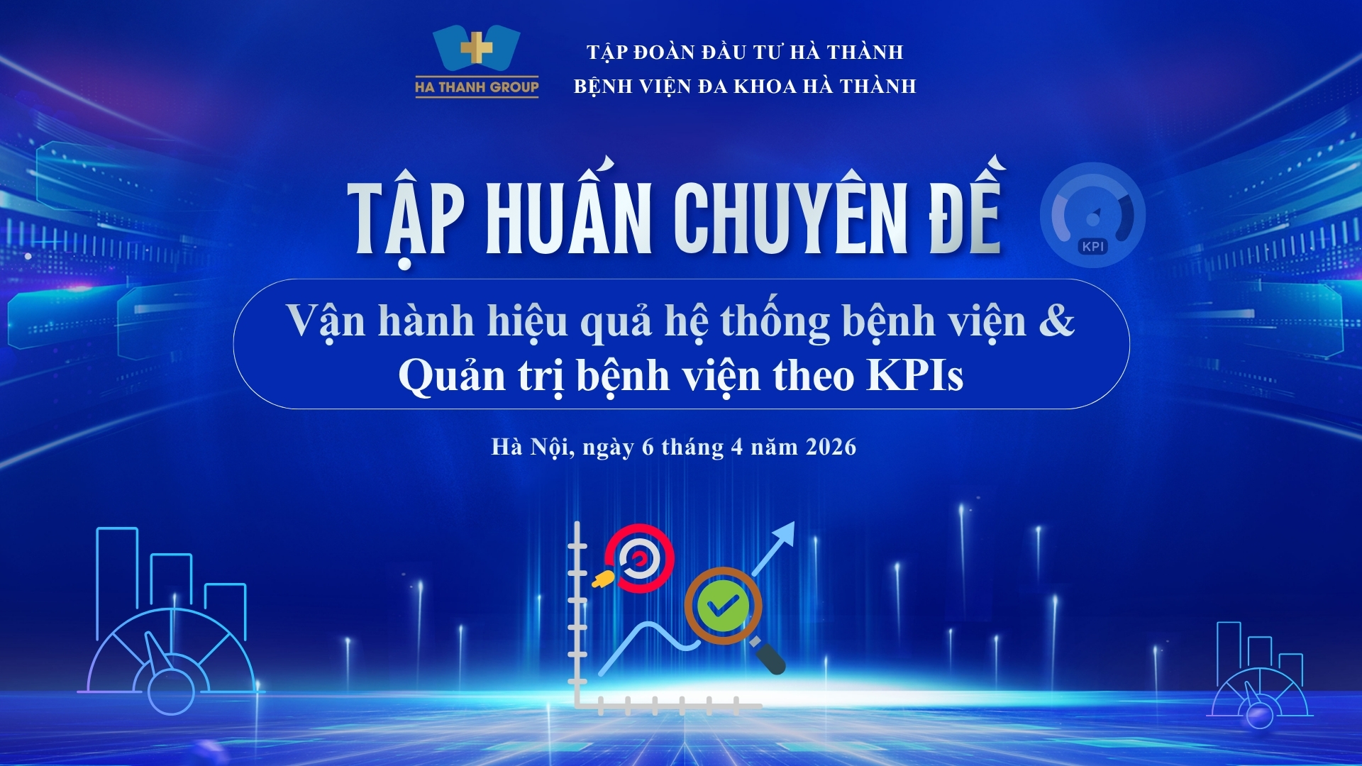 TẬP HUẤN CHUYÊN ĐỀ: VẬN HÀNH HIỆU QUẢ HỆ THỐNG BỆNH VIỆN & QUẢN TRỊ THEO KPIs