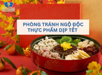Khuyến cáo phòng tránh ngộ độc thực phẩm dịp Tết Nguyên đán 2025